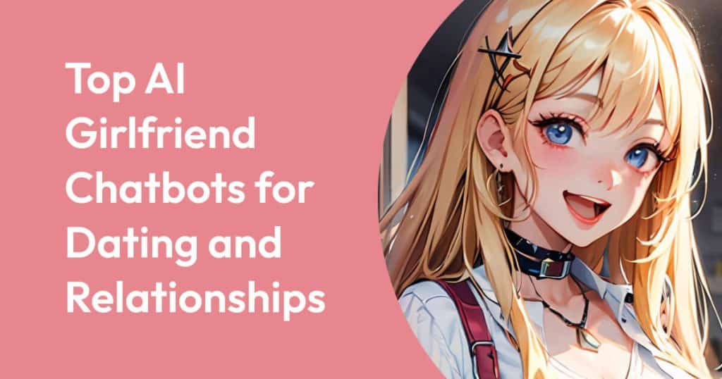 AI Girlfriend Chatbots